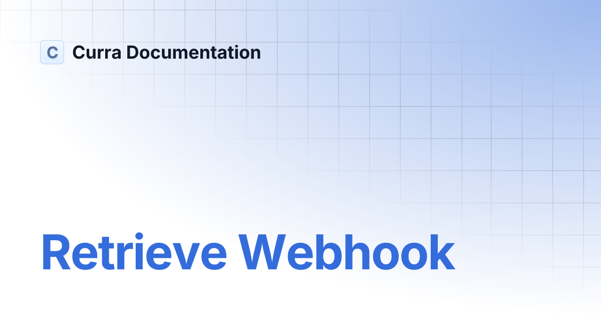 Retrieve Webhook | Curra Documentation